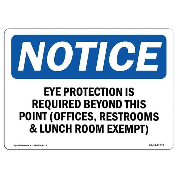 SignMission OS-NS-A-1824-L-12322 18 x 24 in. OSHA Notice Sign - Eye Protection is Required Beyond This Point