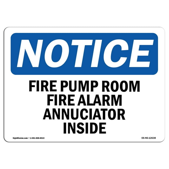 SignMission OS-NS-A-1824-L-12638 18 x 24 in. OSHA Notice Sign - Fire Pump Room Fire Alarm Annunciator Inside