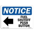 thumbnail image 1 of SignMission OS-NS-A-1824-L-12941 18 x 24 in. OSHA Notice Sign - Fuel Shutoff Push Button Left Arrow, 1 of 6