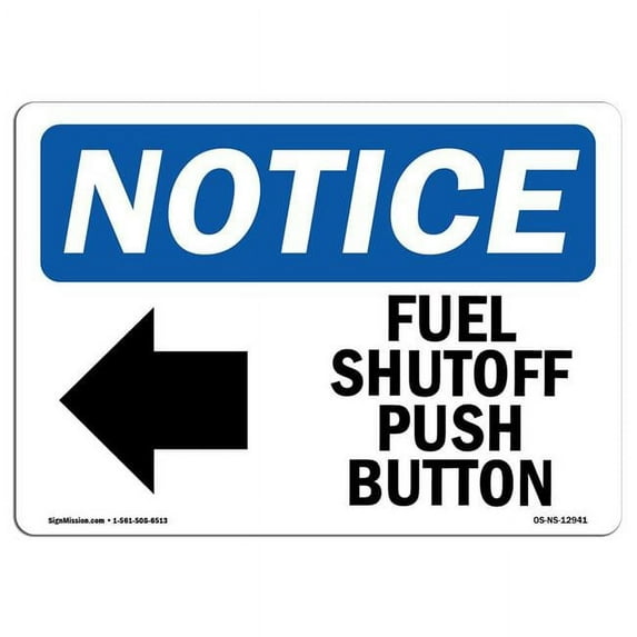 SignMission OS-NS-A-1824-L-12941 18 x 24 in. OSHA Notice Sign - Fuel Shutoff Push Button Left Arrow