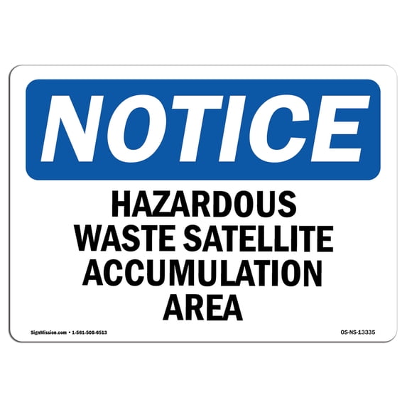 SignMission OS-NS-A-1824-L-13335 18 x 24 in. OSHA Notice Sign - Hazardous Waste Satellite Accumulation Area