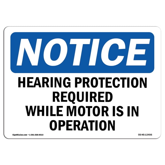 SignMission OS-NS-A-1824-L-13406 18 x 24 in. OSHA Notice Sign - Hearing Protection Required While Motor