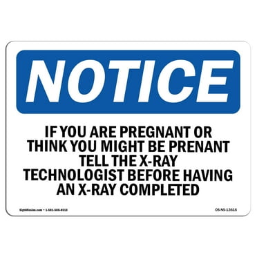 SignMission OS-NS-A-1824-L-13616 18 x 24 in. OSHA Notice Sign - If You Are Pregnant or Think You Might Be