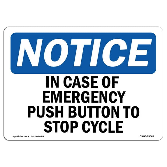 SignMission OS-NS-A-1824-L-13661 18 x 24 in. OSHA Notice Sign - In Case of Emergency Push Button to Stop Cycle
