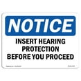 thumbnail image 1 of SignMission OS-NS-A-1824-L-13706 18 x 24 in. OSHA Notice Sign - Insert Hearing Protection Before You Proceed, 1 of 6