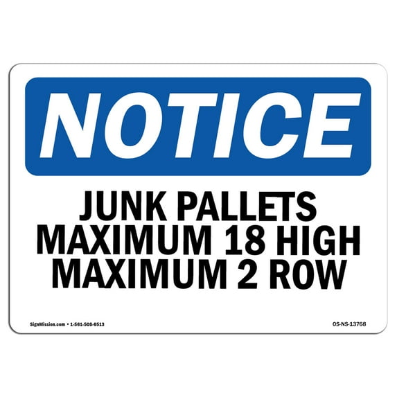 SignMission OS-NS-A-1824-L-13768 18 x 24 in. OSHA Notice Sign - Junk Pallets Maximum 18 High Maximum 2 Rows