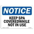 thumbnail image 1 of SignMission OS-NS-A-1824-L-13861 18 x 24 in. OSHA Notice Sign - Keep Spa Covered While Not in Use, 1 of 6