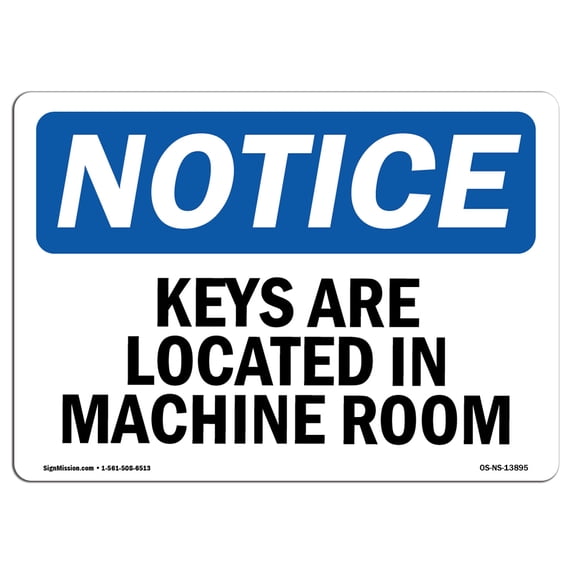 SignMission OS-NS-A-1824-L-13895 18 x 24 in. OSHA Notice Sign - Keys Are Located in Machine Room