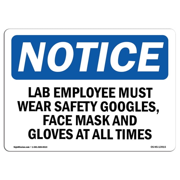 SignMission OS-NS-A-1824-L-13915 18 x 24 in. OSHA Notice Sign - Lab Employees Must Wear Safety Goggles