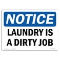 thumbnail image 1 of SignMission OS-NS-A-1824-L-13975 18 x 24 in. OSHA Notice Sign - Laundry is A Dirty Job, 1 of 6