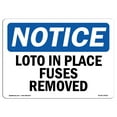 thumbnail image 1 of SignMission OS-NS-A-1824-L-14052 18 x 24 in. OSHA Notice Sign - Loto in Place Fuses Removed, 1 of 6