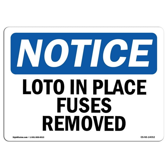 SignMission OS-NS-A-1824-L-14052 18 x 24 in. OSHA Notice Sign - Loto in Place Fuses Removed
