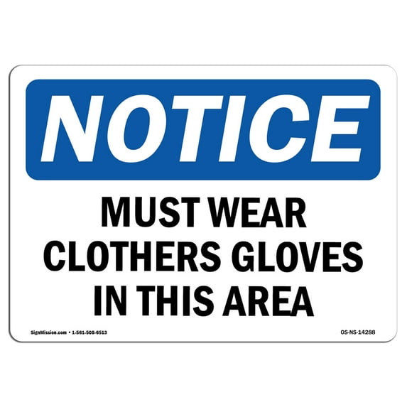 SignMission OS-NS-A-1824-L-14288 18 x 24 in. OSHA Notice Sign - Must Wear Cloth Gloves in This Area