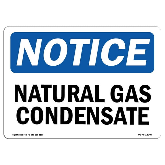 OSHA Notice Sign - Natural Gas Condensate | Aluminum Sign | Protect Your Business, Construction Site, Warehouse & Shop Area | Made in the USA