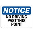 thumbnail image 1 of SignMission OS-NS-A-1824-L-14495 18 x 24 in. OSHA Notice Sign - No Driving Past This Point, 1 of 6