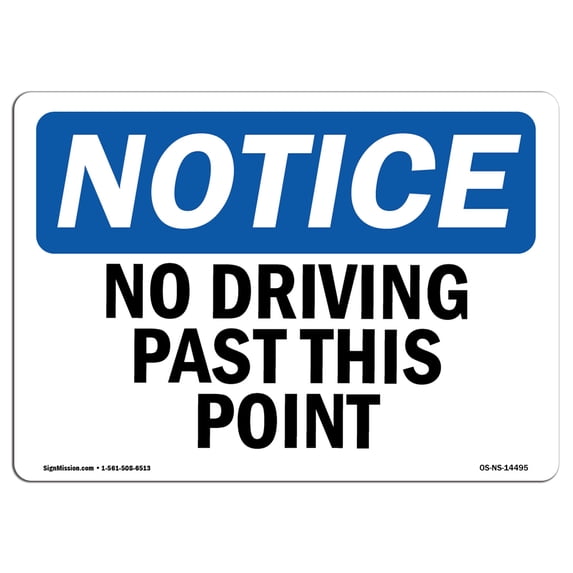 SignMission OS-NS-A-1824-L-14495 18 x 24 in. OSHA Notice Sign - No Driving Past This Point