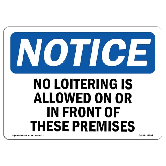 SignMission OS-NS-A-1824-L-14688 18 x 24 in. OSHA Notice Sign - No Loitering is Allowed on or in Front of These Premises