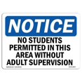 thumbnail image 1 of SignMission OS-NS-A-1824-L-14873 18 x 24 in. OSHA Notice Sign - No Students Permitted in This Area without Adult Supervision, 1 of 6
