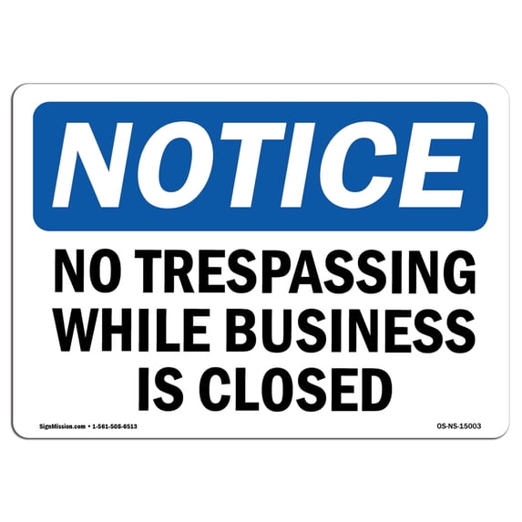 SignMission OS-NS-A-1824-L-15003 18 x 24 in. OSHA Notice Sign - No Trespassing While Business is Closed
