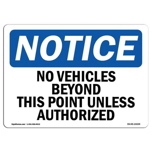 SignMission OS-NS-A-1824-L-15029 18 x 24 in. OSHA Notice Sign - No Vehicles Beyond This Point Unless Authorized