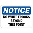 thumbnail image 1 of SignMission OS-NS-A-1824-L-15043 18 x 24 in. OSHA Notice Sign - No White Frocks Beyond This Point, 1 of 6