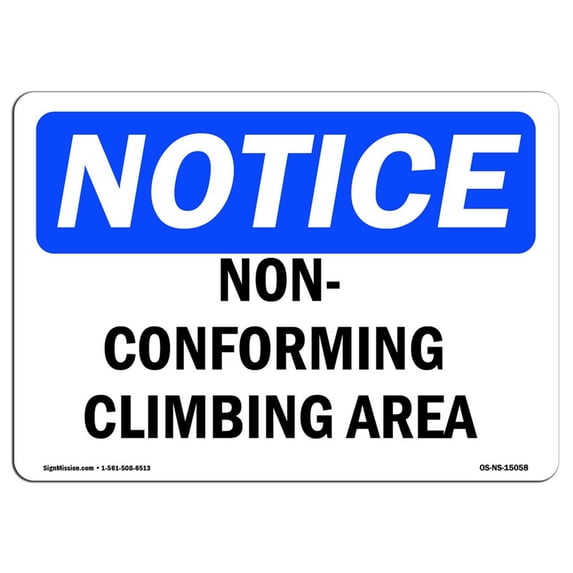 SignMission OS-NS-A-1824-L-15058 18 x 24 in. OSHA Notice Sign - Non-Conforming Climbing Area