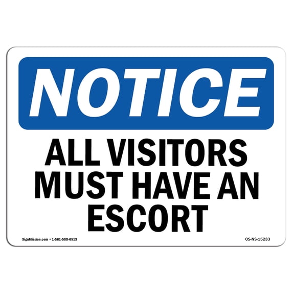 SignMission OS-NS-A-1824-L-15233 18 x 24 in. OSHA Notice Sign - Notice All Visitors Must Have An Escort