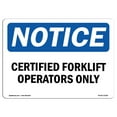 thumbnail image 1 of SignMission OS-NS-A-1824-L-15328 18 x 24 in. OSHA Notice Sign - Notice Certified Forklift Operators Only, 1 of 6