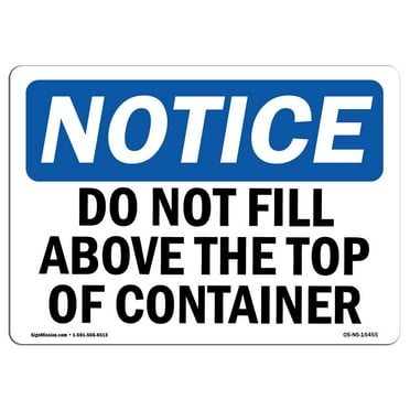 SignMission OS-NS-A-1824-L-15455 18 x 24 in. OSHA Notice Sign - Do Not Fill Above Top of Container