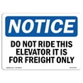 thumbnail image 1 of SignMission OS-NS-A-1824-L-15478 18 x 24 in. OSHA Notice Sign - Notice Do Not Ride This Elevator Freight Only, 1 of 6