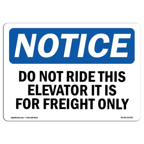 SignMission OS-NS-A-1824-L-15478 18 x 24 in. OSHA Notice Sign - Notice Do Not Ride This Elevator Freight Only