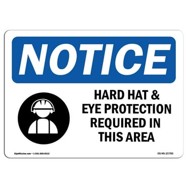 SignMission OS-NS-A-1824-L-15785 18 x 24 in. OSHA Notice Sign - Notice Hard Hat Eye Protection Required