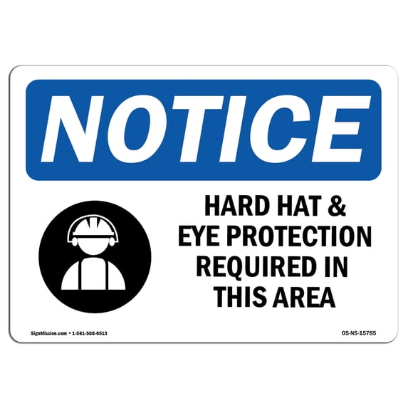 SignMission OS-NS-A-1824-L-15785 18 x 24 in. OSHA Notice Sign - Notice Hard Hat Eye Protection Required