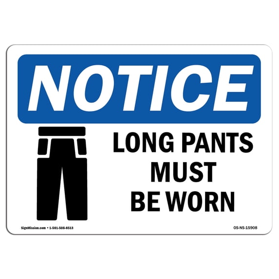 SignMission OS-NS-A-1824-L-15908 18 x 24 in. OSHA Notice Sign - Long Pants Must Be Worn