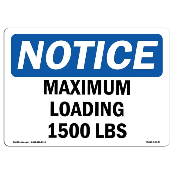 SignMission OS-NS-A-1824-L-15944 18 x 24 in. OSHA Notice Sign - Maximum Loading 1500 lbs