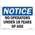 thumbnail image 1 of SignMission OS-NS-A-1824-L-16153 18 x 24 in. OSHA Notice Sign - Notice No Operators Under 18 Years of Age, 1 of 6