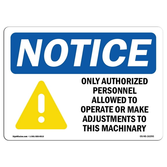 SignMission OS-NS-A-1824-L-16295 18 x 24 in. OSHA Notice Sign - Only Authorized Personnel Operate