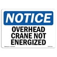 thumbnail image 1 of SignMission OS-NS-A-1824-L-16311 18 x 24 in. OSHA Notice Sign - Overhead Crane Not Energized, 1 of 6