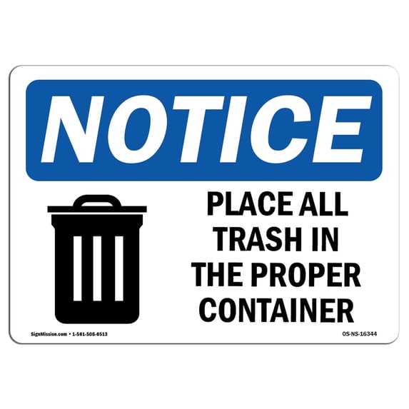SignMission OS-NS-A-1824-L-16344 18 x 24 in. OSHA Notice Sign - Notice Place All Trash in the Proper Container
