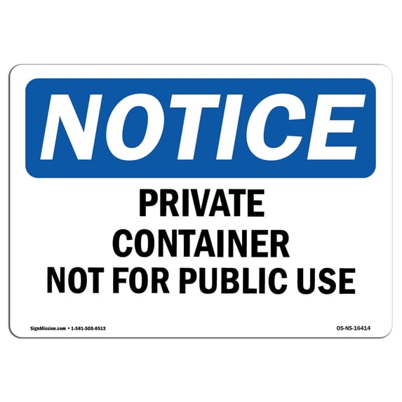 SignMission OS-NS-A-1824-L-16414 18 x 24 in. OSHA Notice Sign - Notice Private Container Not for Public Use