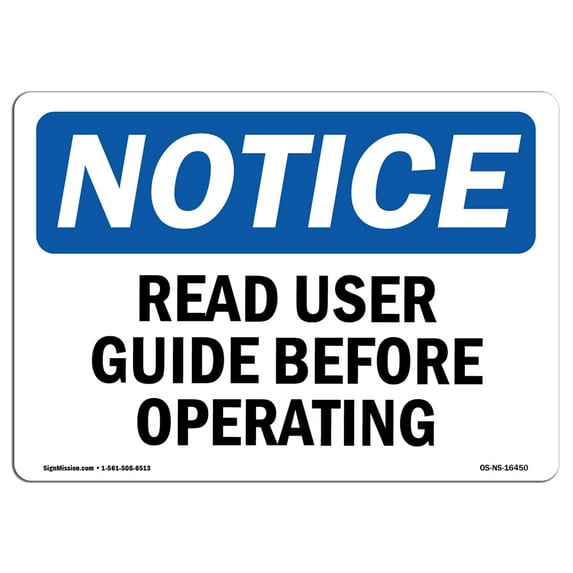 SignMission OS-NS-A-1824-L-16450 18 x 24 in. OSHA Notice Sign - Read User Guide Before Operating