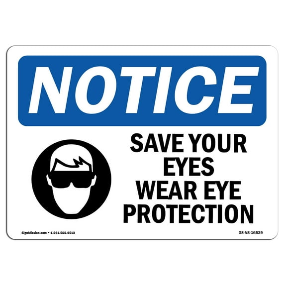 SignMission OS-NS-A-1824-L-16539 18 x 24 in. OSHA Notice Sign - Save Your Eyes Wear Eye Protection