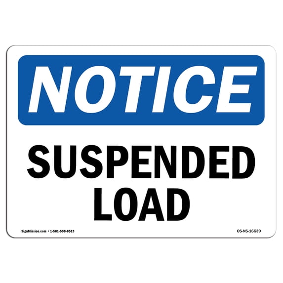 SignMission OS-NS-A-1824-L-16639 18 x 24 in. OSHA Notice Sign - Notice Suspended Load