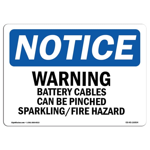 OSHA Notice Sign - NOTICE Warning Battery Cables Can Be Pinched | Aluminum Sign | Protect Your Business, Work Site, Warehouse & Shop Area | Made in the USA