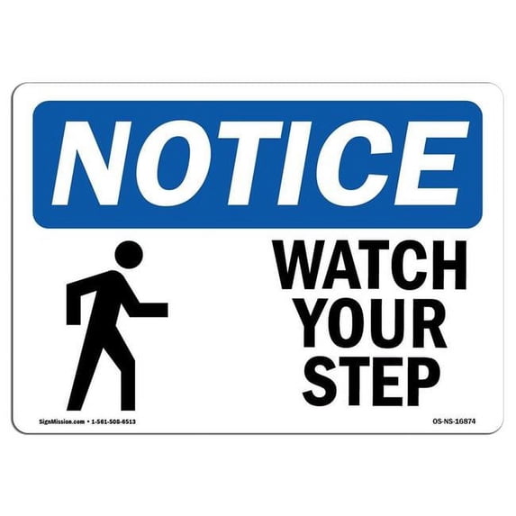 SignMission OS-NS-A-1824-L-16874 18 x 24 in. OSHA Notice Sign - Notice Watch Your Step