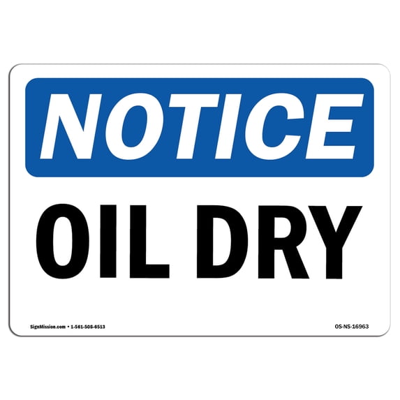 OSHA Notice Sign - Oil Dry | Aluminum Sign | Protect Your Business, Construction Site, Warehouse & Shop Area | Made in the USA