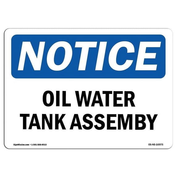 SignMission OS-NS-A-1824-L-16975 18 x 24 in. OSHA Notice Sign - Oily Water Tank Assembly