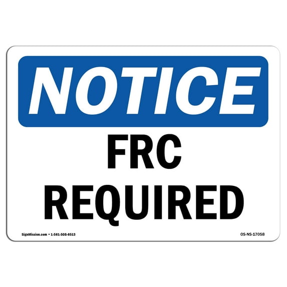 SignMission OS-NS-A-1824-L-17058 18 x 24 in. OSHA Notice Sign - FRC Required