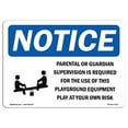 thumbnail image 1 of SignMission OS-NS-A-1824-L-17116 18 x 24 in. OSHA Notice Sign - Parental or Guardian Supervision, 1 of 6