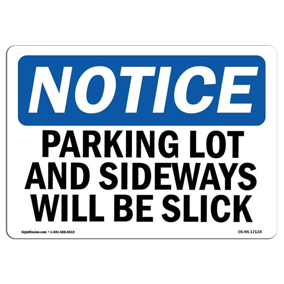 OSHA Notice Sign - Parking Lot And Sidewalks Will Be Slick | Aluminum Sign | Protect Your Business, Work Site, Warehouse & Shop Area | Made in the USA